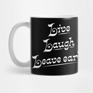 Live Laugh Leave Early - the introvert's motto Mug